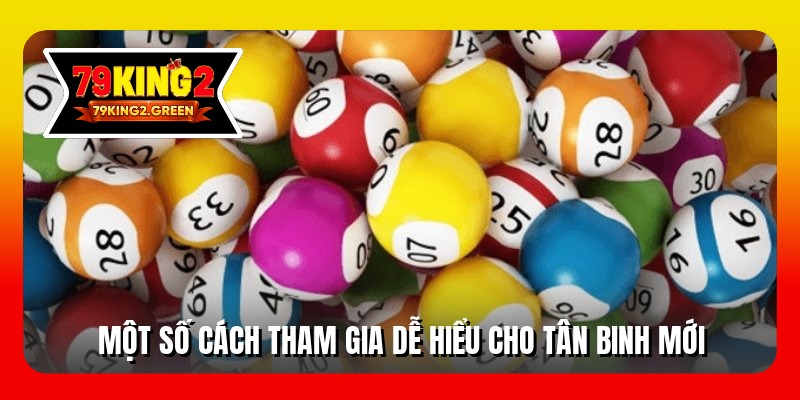 Một số cách tham gia dễ hiểu cho tân binh mới